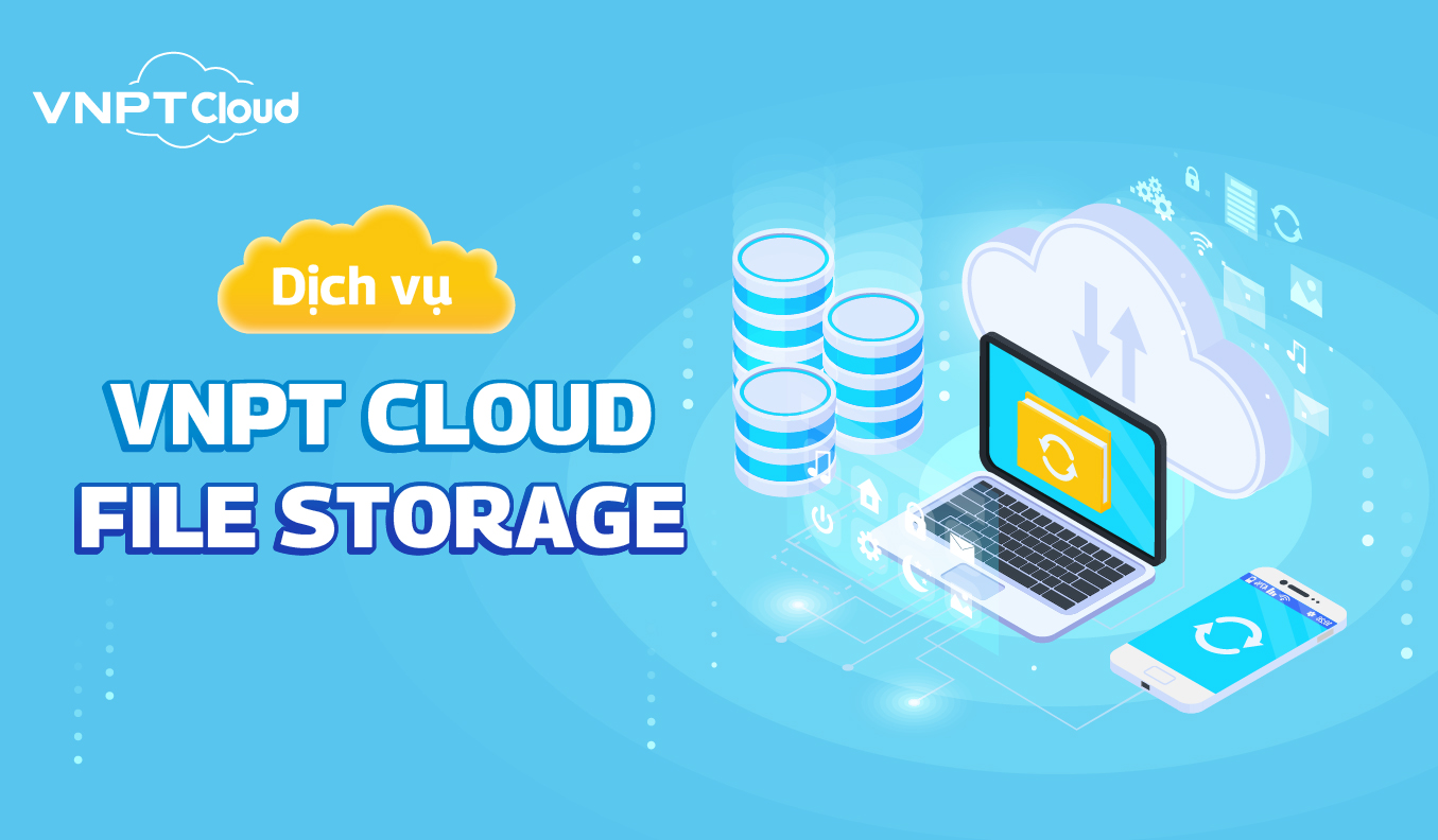 Dịch vụ VNPT Cloud File Storage